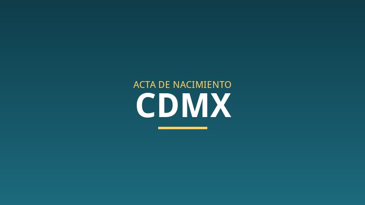 Acta de nacimiento en CDMX