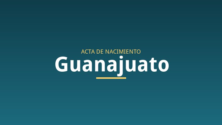 Acta de nacimiento en Guanajuato