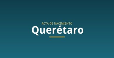Acta de nacimiento en Querétaro