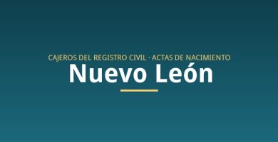 Cajeros para sacar actas de nacimiento en Nuevo Le&oacute;n