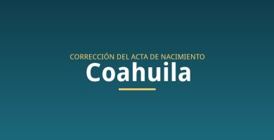 Corrección de acta de nacimiento en Coahuila