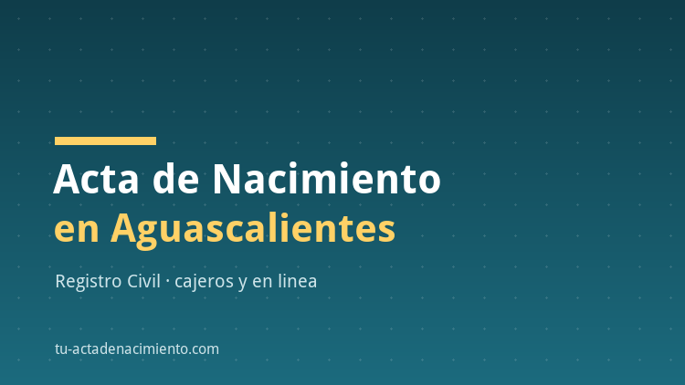 Acta de nacimiento en Aguascalientes