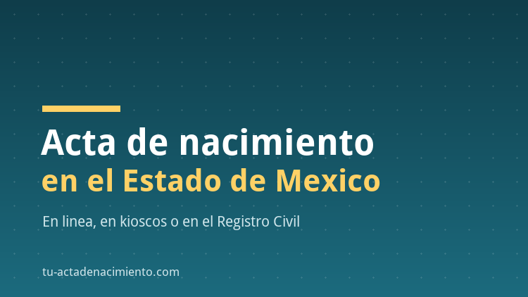 Acta de nacimiento en el Estado de Mexico: en linea, kioscos y Registro Civil