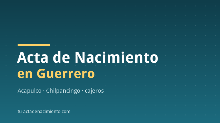 Acta de nacimiento en Guerrero