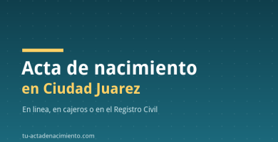 Acta de nacimiento en Ciudad Juarez
