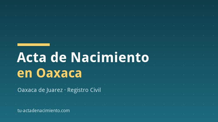 Acta de nacimiento en Oaxaca