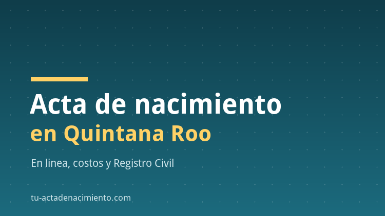 Acta de nacimiento en Quintana Roo