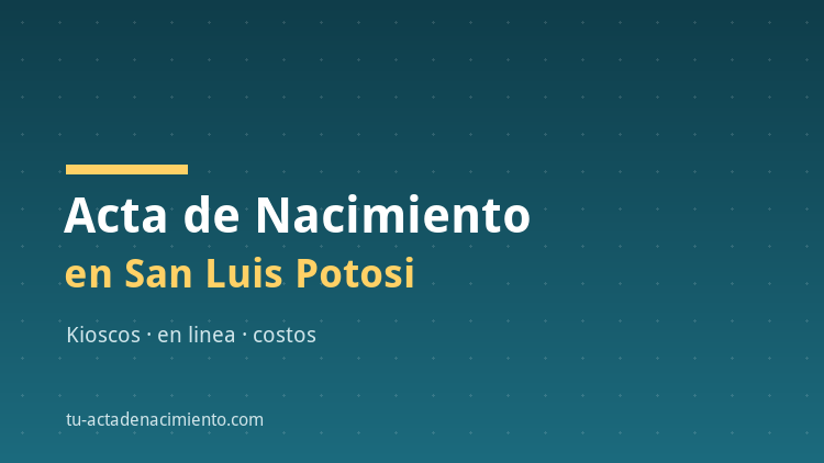 Acta de nacimiento en San Luis Potosi