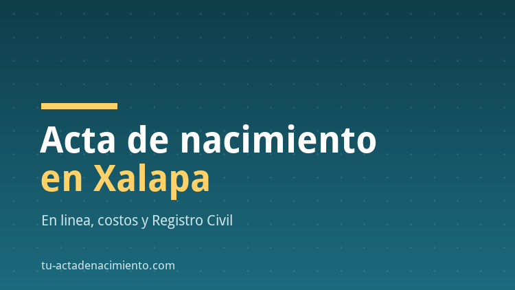 Acta de nacimiento en Xalapa