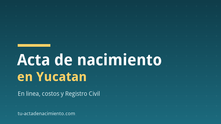 Acta de nacimiento en Yucatan