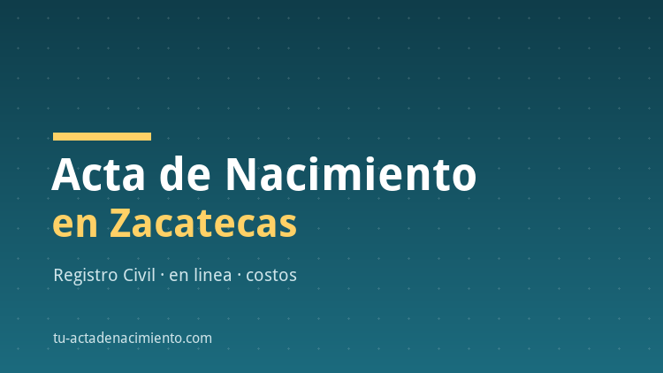 Acta de nacimiento en Zacatecas