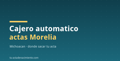 Cajero automatico actas Morelia Tamaulipas