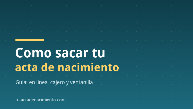 C&oacute;mo sacar tu acta de nacimiento