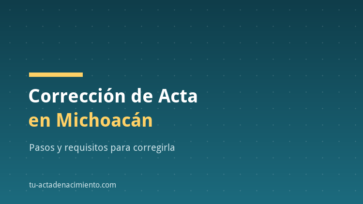 Corrección de acta de nacimiento en Michoacán