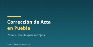 Corrección de acta de nacimiento en Puebla