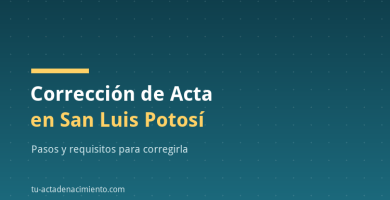 Corrección de acta de nacimiento en San Luis Potosí