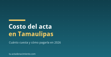Costo del acta en Tamaulipas