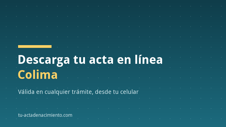 C&oacute;mo descargar en l&iacute;nea Acta de nacimiento Colima PDF Actualizada