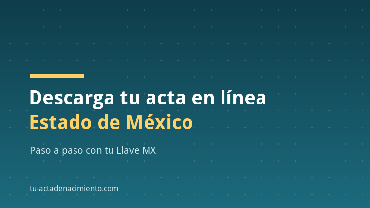 C&oacute;mo descargar en l&iacute;nea Acta de nacimiento Estado de M&eacute;xico PDF Actualizada