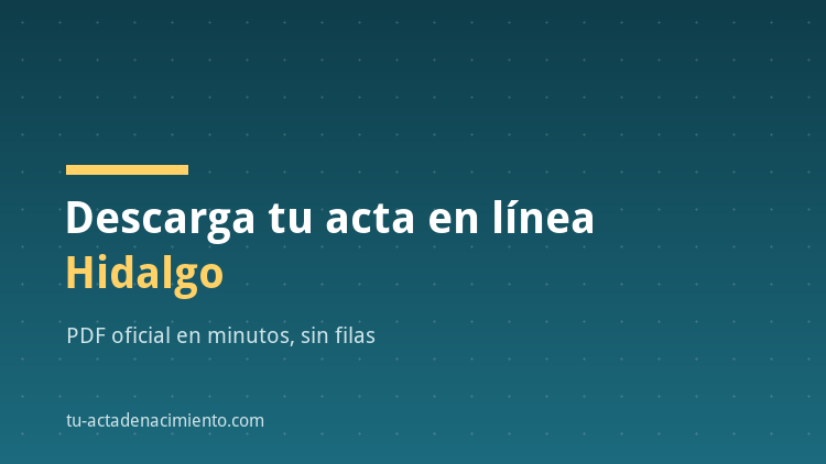 C&oacute;mo descargar en l&iacute;nea Acta de nacimiento Hidalgo PDF Actualizada
