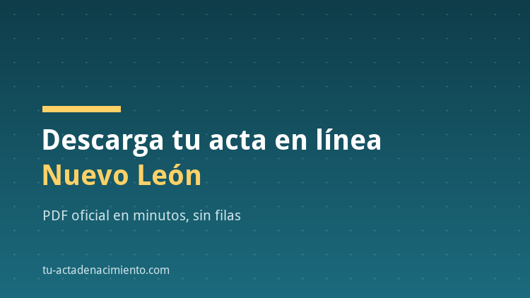 C&oacute;mo descargar en l&iacute;nea Acta de nacimiento Nuevo Le&oacute;n PDF Actualizada