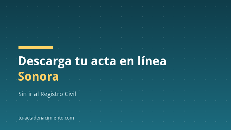 C&oacute;mo descargar en l&iacute;nea Acta de nacimiento Sonora PDF Actualizada