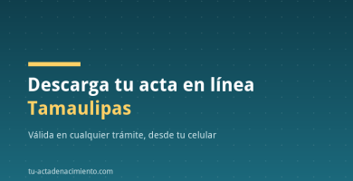 Descarga tu acta en línea Tamaulipas