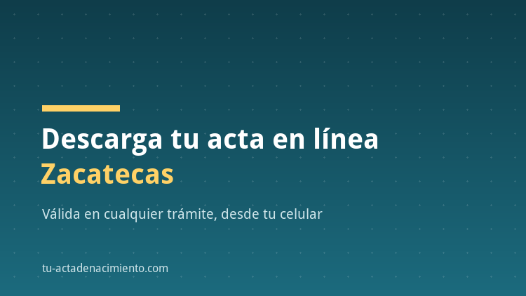 C&oacute;mo descargar en l&iacute;nea Acta de nacimiento Zacatecas PDF Actualizada