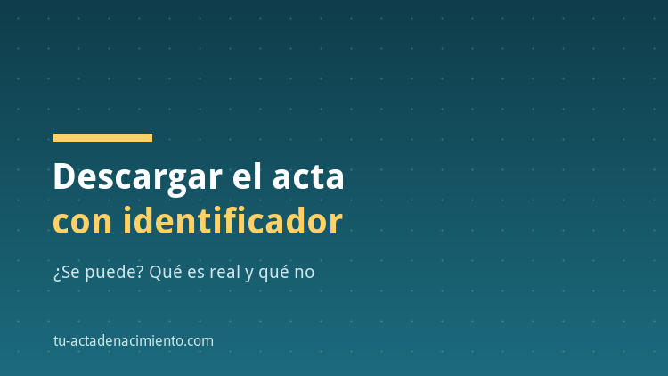Descargar acta de nacimiento con el identificador electrónico