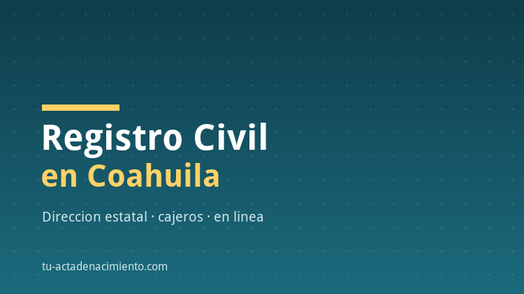 Registro Civil en Coahuila
