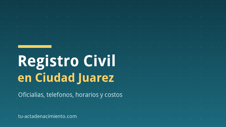 Registro Civil en Ciudad Juarez
