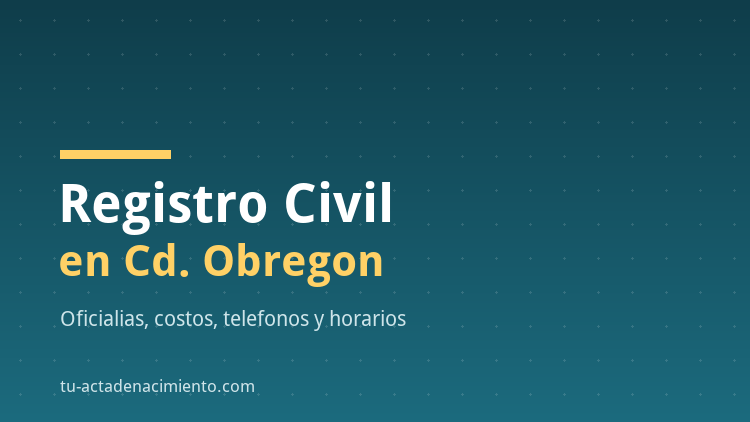Registro Civil en Ciudad Obregón