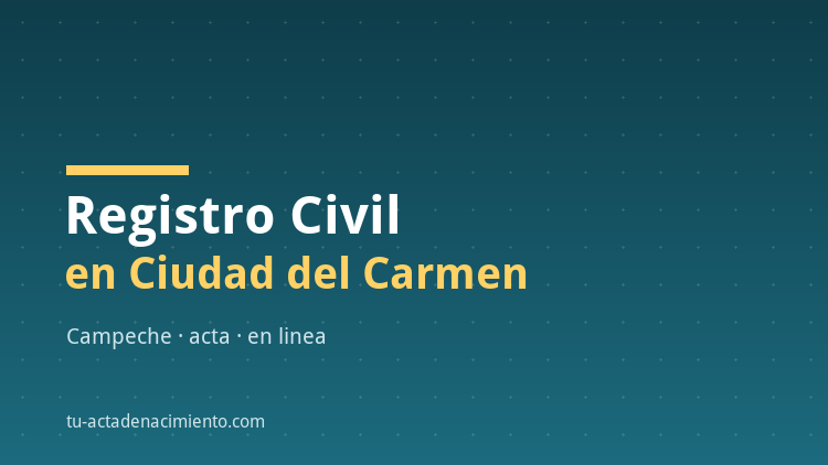 Registro Civil en Ciudad del Carmen