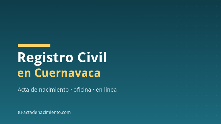 Registro Civil en Cuernavaca