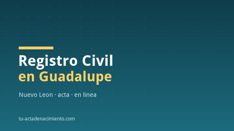 Registro Civil en Guadalupe