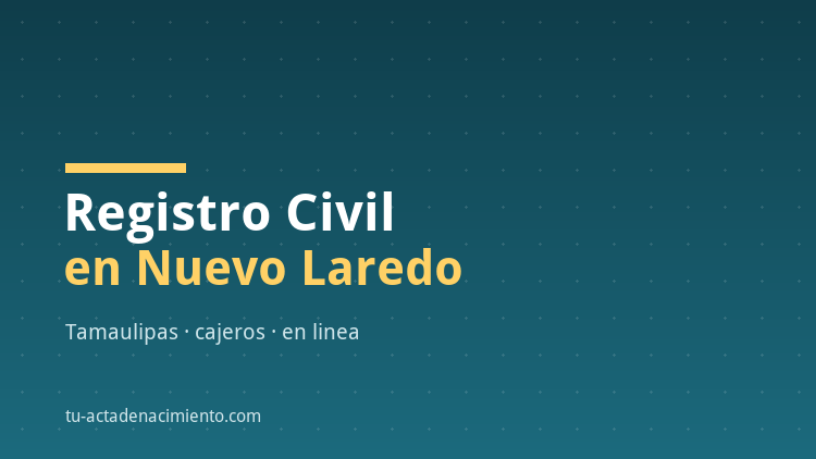 Registro Civil en Nuevo Laredo
