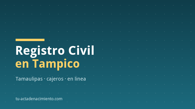 Registro Civil en Tampico