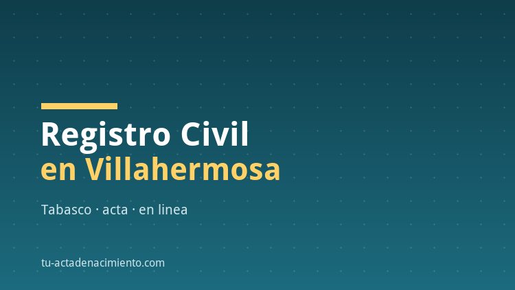 Registro Civil en Villahermosa