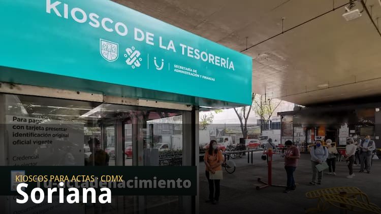 Kioscos para sacar actas de nacimiento en Soriana (CDMX)