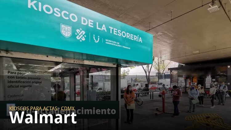 Kioscos para sacar actas de nacimiento en Walmart (CDMX)