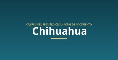 Kioscos para sacar actas de nacimiento en Chihuahua