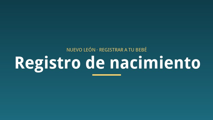 Registro de nacimiento en Nuevo Le&oacute;n
