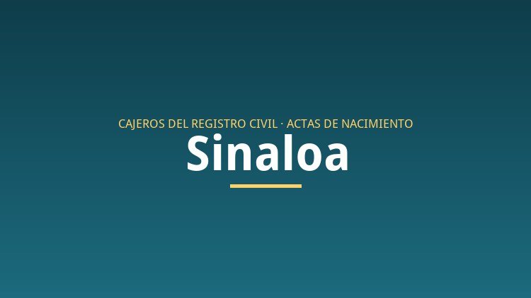 Cajeros para sacar actas de nacimiento en Sinaloa
